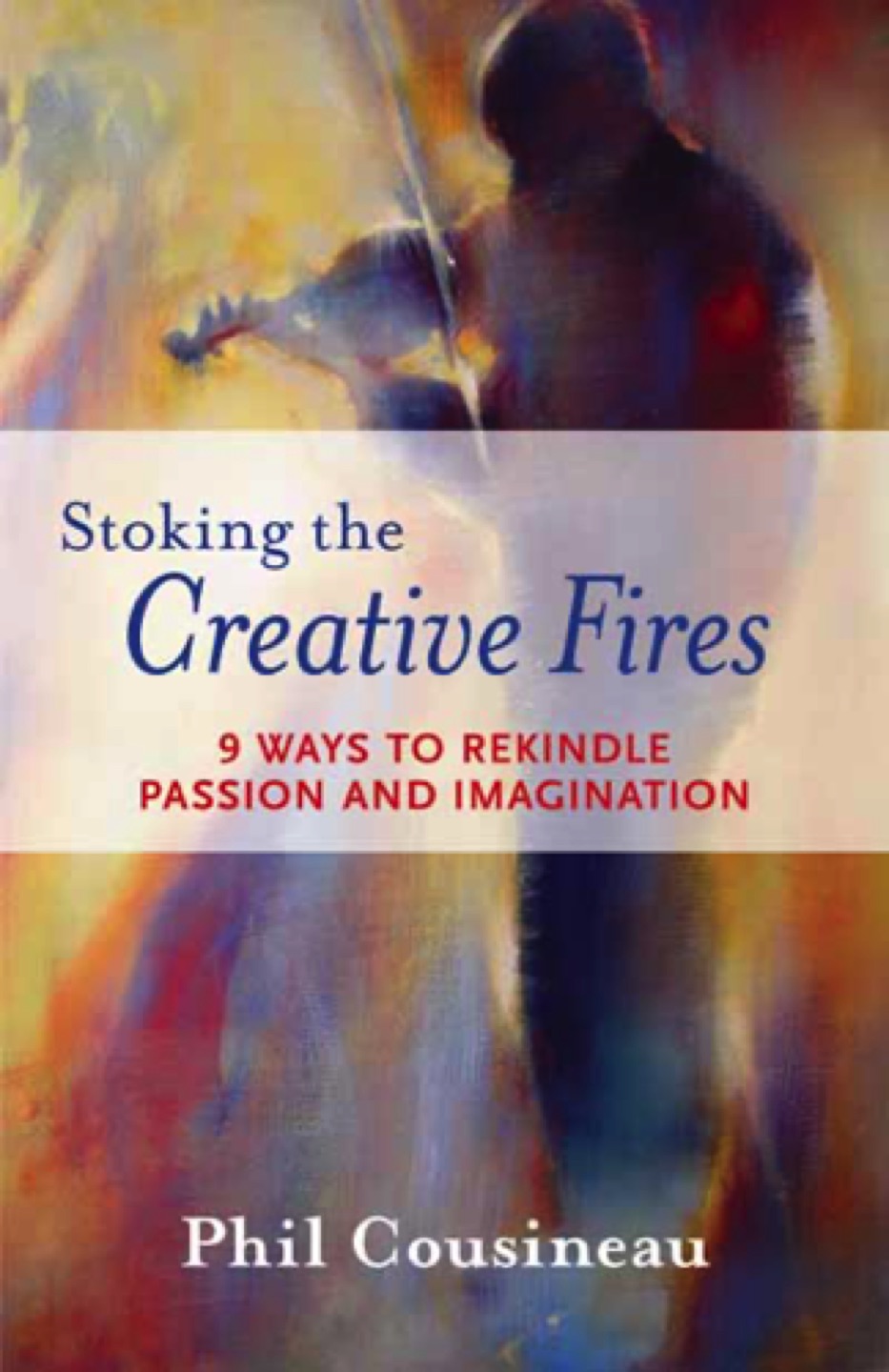Gregg Chadwick's Fire Dream on the Cover of Phil Cousineau's Stoking the Creative Fires